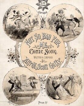 Not So Bad for Me - Comic Song - Sung by the G. H. Starr Comique