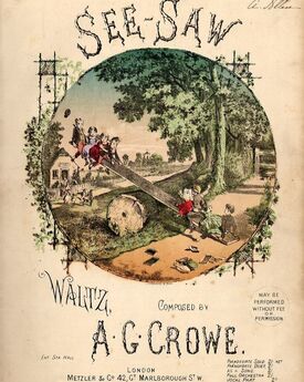 See-Saw - Waltz - Performed with the greatest success at the Promenade Concerts Covent Garden - Dedicated to W J Thomas, son of Freeman Thomas Esq