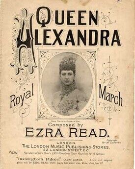 Queen Alexandra - Royal March - Featuring Queen Alexandra
