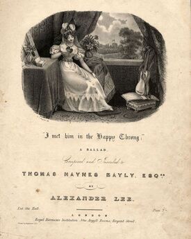 I met him in the happy throng - A Ballad - Composed and Inscribed to Thomas Haynes Bayly Esqre