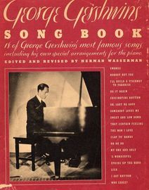 George Gershwins Song Book - 18 of George Gershwin's most famous songs including his own special arrangements for the Piano