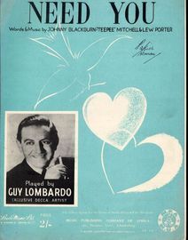 Need You - Featured and Broadcast by Guy Lombardo - For Piano and Voice with chord symbols