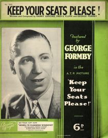 Keep Your Seats Please! - Featured by George Formby in the A. T. P. Picture "Keep Your Seats Please!"