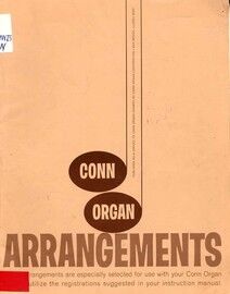 Conn Organ Arrangements - Specially selected for use with the Conn Organ