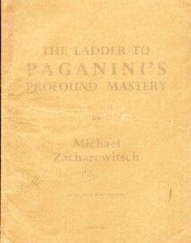 M. Zacharewitsch Technique - The Ladder to Paganini's Profound Mastery - With Twenty Minutes Special Exercises for the Left Hand and Bow Technique