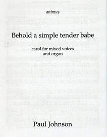 Behold a Simple Tender Babe - Carol for Mixed Voices and Organ