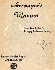 Arranger's Manual - Some Basic Guides for Arranging Barbershop Harmony - Society for the Preservation and Encouragement of Barber Shop Quartet Singing in America Inc.