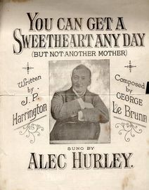 You can get a Sweetheart any day but not another Mother - Song - for Piano and Voice - Sung by Alec Hurley