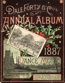 Dale Forty & Co.'s Annual Album of Dance Music - 1887 - For Piano and Voice