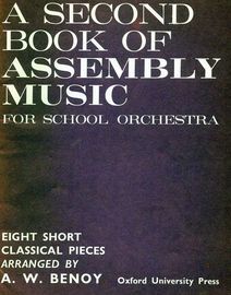 A Second Book of Assembly Music - 8 Short Classical Pieces For School Orchestra