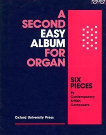 A Second Easy Album for Organ - Six Pieces by Contemporary British Composers