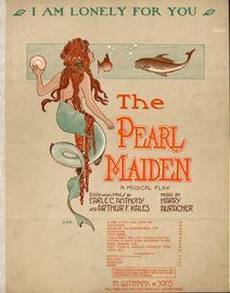 I am lonely for You (The story of the Pearl) - From the Musical Play "The Pearl Maiden"