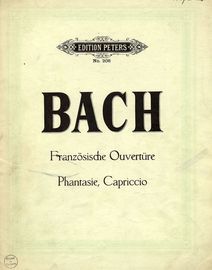 Bach - Franzosische Ouverture - Phantasie, Capriccio - Edition Peters No. 208