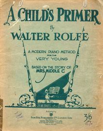 A Child's Primer by Walter Rolfe - A Modern Piano Method For The Very Young - Based on the Story of Mrs. Middle C