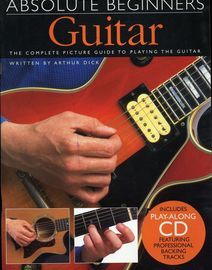Absolute Beginner Guitar (Professional backing CD included) - The Complete Picture Guide to Playing the Guitar