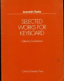 Jeremiah Clarke - Selected Works for Keyboard