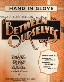 Hand in Glove - Song From the Revue "Between Ourselves" - for Piano and Voice