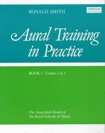 Aural Training in Practice - A.B.R.S.M. - Book 1 - Grades 1 to 3