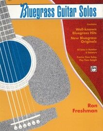 Bluegrass Guitar Solos - contains Well-known Bluegrass Hits, New Bluegrass Originals - All solos in notation & tablature - Guitar Solo
