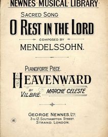 O Rest in the Lord  Sacred Song and Heavenward March Celeste -Newnes' Musical Library No. 16