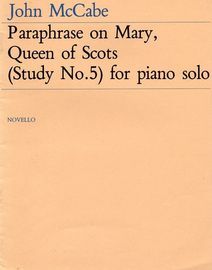 Paraphrase on Mary, Queen of Scots (Study No. 5) for Piano Solo
