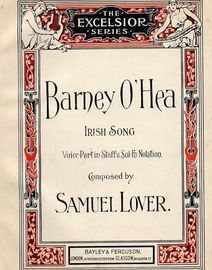 Barney O'Hea - Irish Song - Voice Part in Staff and Sol-Fa Notation - The Excelsior Series No. 153 - For Piano and Voice