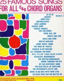 25 famous songs for all C & G Chord Organs - Book 1