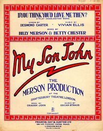 D'You Think You Love Me Then? - A Flat Charleston song - From the Merson production of 'My Son John'