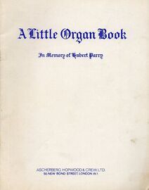 A Little Organ Book - In memory of Hubert Parry