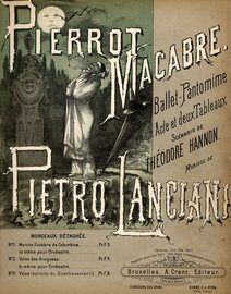 Pierrot Macabre - Valse - Extraite due Ballet-Pantomime - En un Acte et Deux Tableaux - Scenario de Theodore Hannon