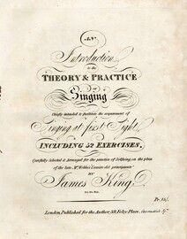 An Introduction to the theory and practice of singing. Chiefly intended to facilitate the acquirement of Singing at first Sight, including 52 excercis