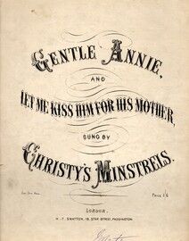 Gentle Annie and Let me Kiss him for his Mother, sung by Christy's Minstrels