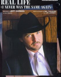 Real Life (I never was the same again) - Featuring Jeff Carson  - Original Sheet Music Edition