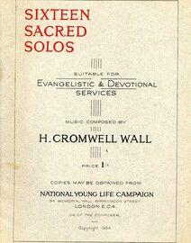 H Cromwell Wall, Sixteen sacred solos, suitable for Evangelistic & Devotional services
