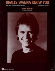 Really Wanna Know You - Recorded by Gary Wright on Warner Bros. Records