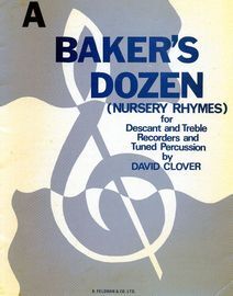 A Baker's Dozen (Nursery Rhymes) - For Decant and Treble Recorders and Tuned Percussion