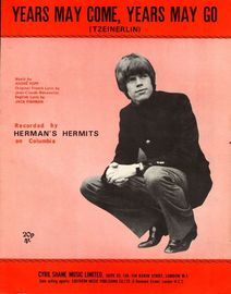 Years May Come, Years May Go (Tzeinerlin) - Recorded by Herman's Hermits on Columbia