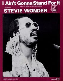 I Ain't gonna stand for it - Recorded by Stevie Wonder on Mowtown Records - For Piano and Voice with chord symbols