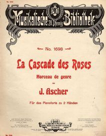 La Cascade des Roses - For Piano - Musikalische 20 Pfennig Bibliothek - No. 1698
