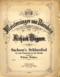 Die Meistersinger von Nurnberg - Sachsen's Schlusslied - fur Zwei Pianoforte zu Vier Handen