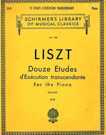 12 Etudes d'Execution transcendante - For the Piano - Schirmers library of Musical Classics - Vol. 788