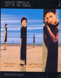 Natalie Imbruglia - Left of the middle - Arranged for piano, voice and guitar. Complete with lyrics and guitar chord symbols - 64 Pages