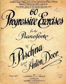 60 Progressive Exercises for the Pianoforte - As used at the Royal Academy of Music, Royal College of Music, Guildhall School of Music London, and the