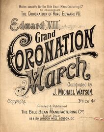 Edward VII Grand Coronation March - Piano Solo - Written specially for the Bile Bean Manufacturing Co. - Including Bile Beans for Biliosness advertisements