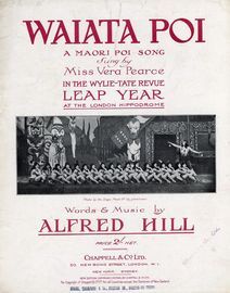 Waiata Poi - A Maori Poi Song - Sung by Miss Vera Pearce in the Wylie-Tate Revue Leap Year at the London Hippodrome