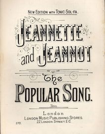 Jeannette and Jeannot - The Popular Song - New Edition with Tonic Sol-Fa - L.M.P.S edition No. 270