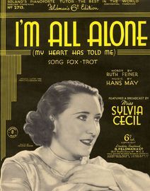 Copy of I'm all alone (My Heart has told me) - Featured and Broadcast by Miss Sylvia Cecil - Song for Piano adn Voice with Ukulele chord symbols