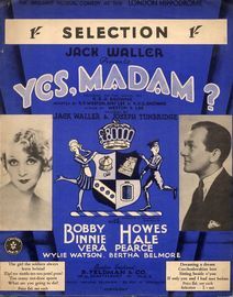Yes, madam? - Piano Selection from the Musical Comedy at the London Hippodrome with Bobby Binnoe and Howes Hale - For Piano Solo