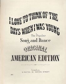 I Love to Think of the Days When I Was Young - The Popular Song and Dance - Original American Edition - Pacton edition No. 82