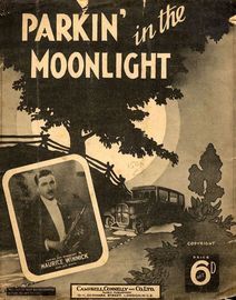 Parkin' in the Moonlight - Played and Broadcast by Maurice Winnick - For Piano and Voice with Ukulele chord symbols